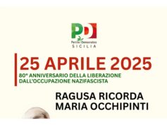 25 Aprile: a Ragusa il PD Regionale celebra l’80° anniversario della Liberazione con un omaggio a Maria Occhipinti